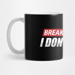 breaking news i don't care Mug